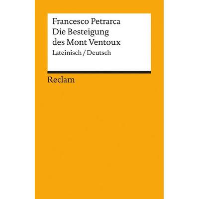 Die Besteigung des Mont Ventoux, Taschenbuch von Francesco Petrarca, Reclam, Philipp, 978-3-15-000887-4