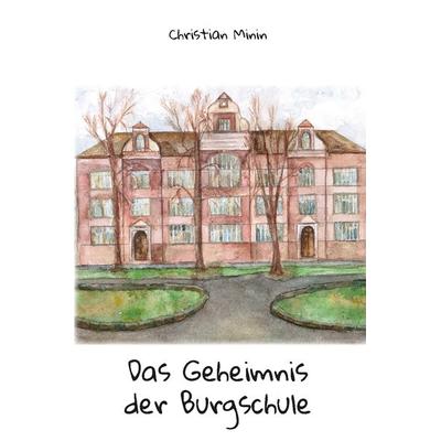 Das Geheimnis der Burgschule, Taschenbuch von Christian Minin, Rediroma-Verlag, 978-3-9852772-0-9
