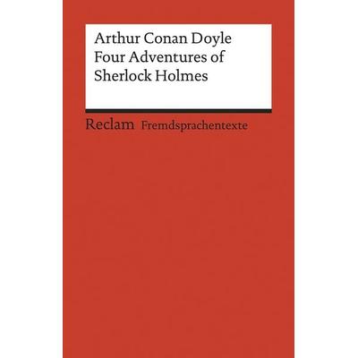 Four Adventures of Sherlock Holmes: »A Scandal in Bohemia«, »The Speckled Band«, »The Final Problem« and »The Adventure of the Empty House«,