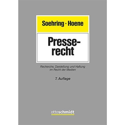 Presserecht, Gebundene Ausgabe von Jörg Soehring,Verena Hoene, Verlag Dr. Otto Schmidt KG, 978-3-504-67107-5