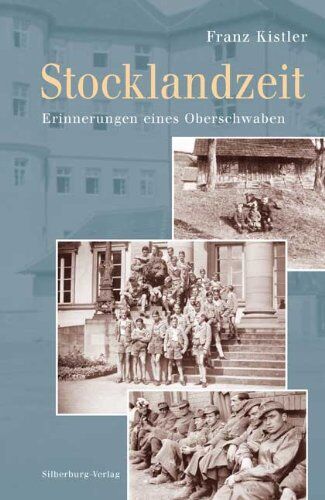 Franz Kistler - Stocklandzeit: Erinnerungen eines Oberschwaben - Preis vom 30.09.2026 22:30:23 h