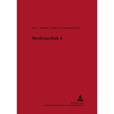 Medizinethik 4, Taschenbuch von , Peter Lang GmbH, Internationaler Verlag der Wissenschaften, 978-3-631-51027-8