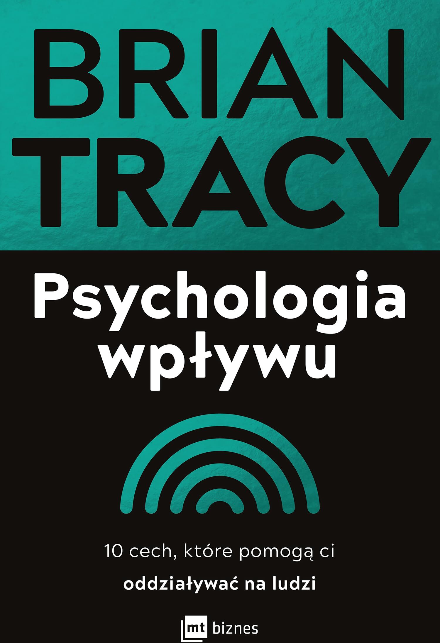 Brian Tracy - Psychologia wpływu: 10 cech, które pomogą ci oddziaływać na ludzi - Preis vom 01.10.2026 17:08:56 h