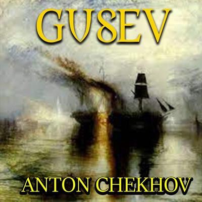 Gusev - Anton Chekhov, Audio, 4099995328059
