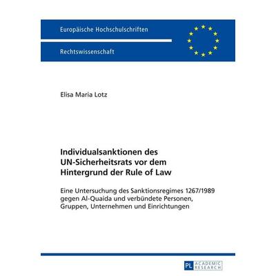 Individualsanktionen des UN-Sicherheitsrats vor dem Hintergrund der Rule of Law, Taschenbuch von Elisa Maria Lotz, Peter Lang GmbH, Internationaler