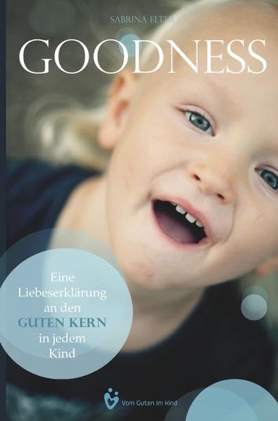 Sabrina Elter - Goodness: Eine Liebeserklärung an den guten Kern in jedem Kind - Preis vom 10.10.2026 11:48:34 h