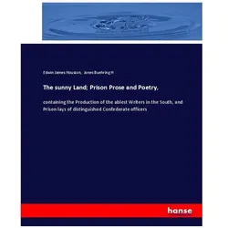 The sunny Land Prison Prose and Poetry, Fachbücher von Edwin James Houston, Jones Buehring H