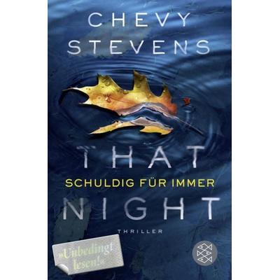 That Night - Schuldig für immer, Taschenbuch von Chevy Stevens, Fischer Taschenbuch Verlag