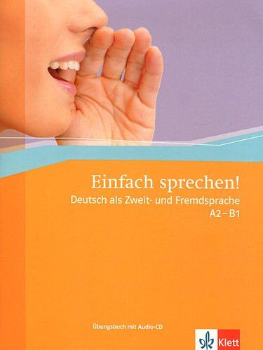 Sandra Hohmann - Einfach sprechen ! : Deutsch als Zweit- und Fremdsprache, A2-B1 : Übungsbuch mit Audio-CD - Preis vom 17.10.2026 19:25:27 h