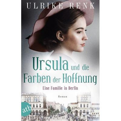 Ursula und die Farben der Hoffnung, Taschenbuch von Ulrike Renk, Aufbau TB, 978-3-7466-3764-8