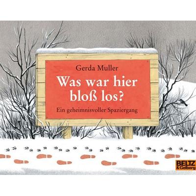 Was war hier bloß los?, Taschenbuch von Gerda Muller, Beltz Verlagsgruppe GmbH & Co. KG, 978-3-407-76066-1