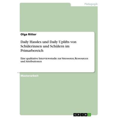 Daily Hassles und Daily Uplifts von Schülerinnen und Schülern im Primarbereich, Taschenbuch von Olga Ritter, GRIN, 978-3-656-06980-5