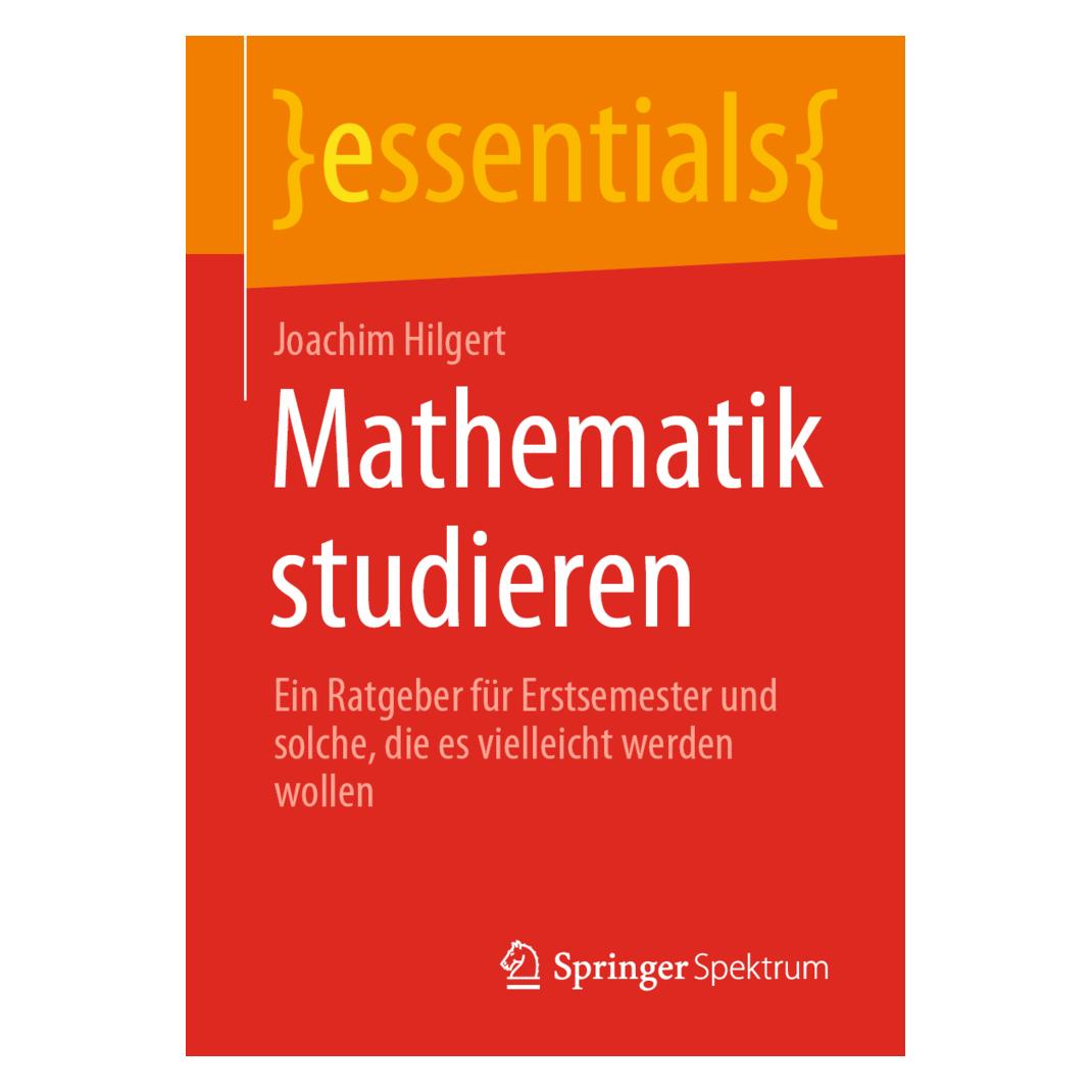 Springer Mathematik studieren (Deutsch, Softcover, Joachim Hilgert) (56155115)