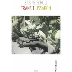 Transit Lissabon, Belletristik von Sabine Scholl