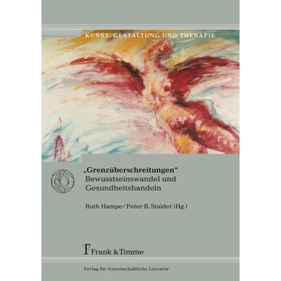 Grenzüberschreitungen, Taschenbuch von Ruth Hampe,Peter B. Stalder, Frank & Timme, 978-3-86596-112-9