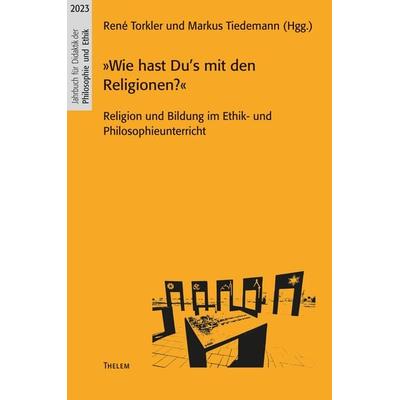 »Wie hast Du’s mit den Religionen?«, Taschenbuch von , Thelem, 978-3-95908-300-3
