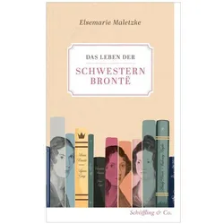 Das Leben der Schwestern Brontë, Biografien von Elsemarie Maletzke