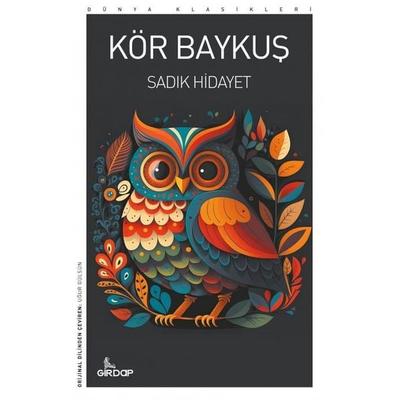 Kör Baykus, Taschenbuch von Sadik Hidayet, Girdap Kitap