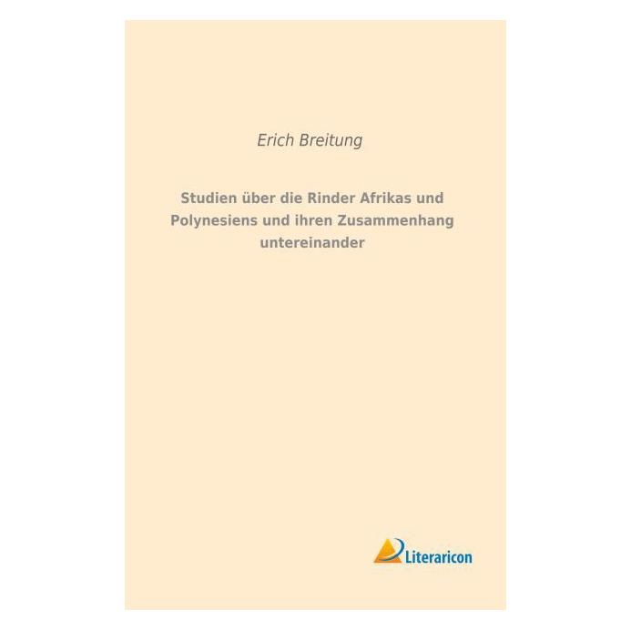Literaricon Breitung:Studien über die Rinder Afrika (Deutsch, Softcover, Erich Breitung) (43129921)