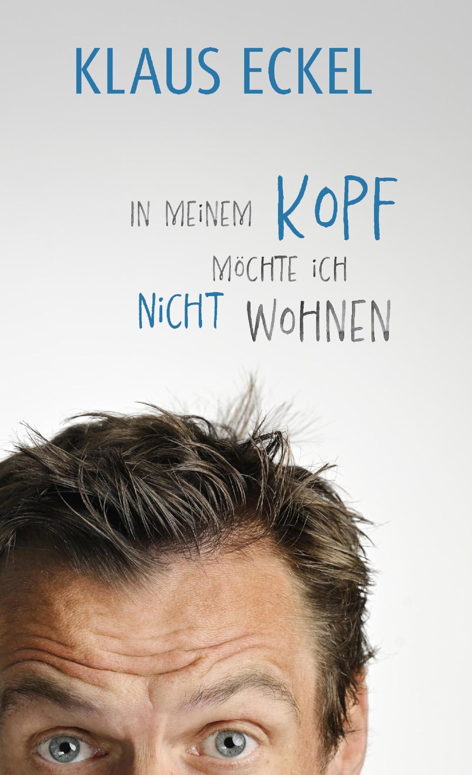 Klaus Eckel - In meinem Kopf möchte ich nicht wohnen - Preis vom 30.09.2026 09:01:18 h