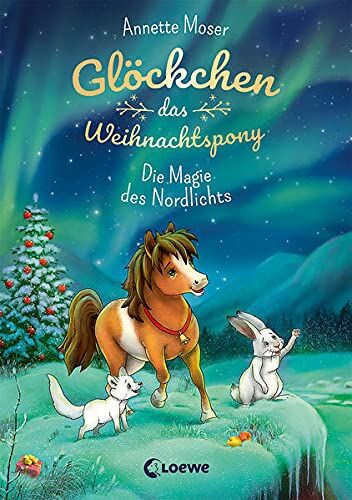 Annette Moser - Glöckchen, das Weihnachtspony (Band 3) - Die Magie des Nordlichts: Weihnachtsgeschichte für Kinder ab 8 Jahre - Preis vom 09.10.2026 07:28:09 h