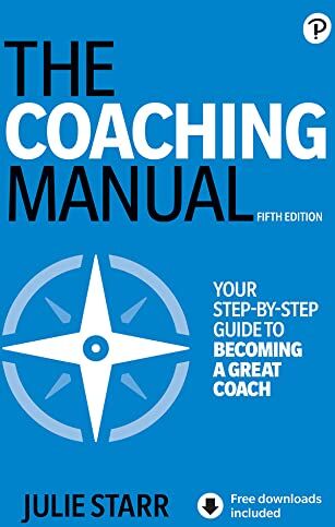 Julie Starr - The Coaching Manual: The Definitive Guide to the Process, Principles, and Skills of Personal Coaching - Preis vom 05.10.2026 03:47:11 h