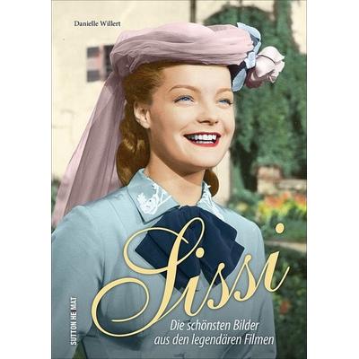 Sissi, Gebundene Ausgabe von Danielle Willert, Sutton, 978-3-96303-000-0