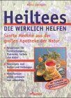 Maria Lohmann - Heiltees. Sanfte Medizin aus der großen Apotheke der Natur - Preis vom 09.10.2026 07:28:09 h