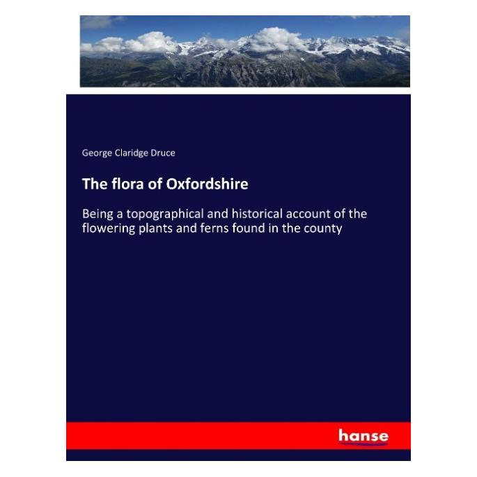 Hansebooks The flora of Oxfordshire (Englisch, Softcover, George Claridge Druce) (57153130)