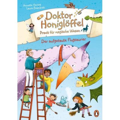 Doktor Honiglöffel, Praxis für magische Wesen - Der aufgetaute Flugsaurier, Gebundene Ausgabe von Annette Herzog, Penguin Junior