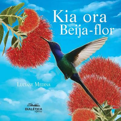Kia Ora Beija-Flor - Luciane Medina, Audio, 9786527408376