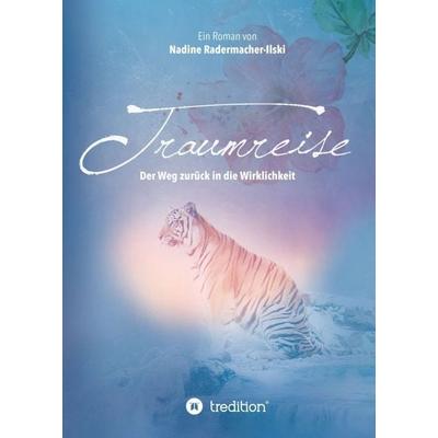Traumreise, Taschenbuch von Nadine Radermacher-Ilski, Tredition, 978-3-7469-4445-6