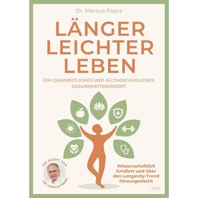 Länger Leichter Leben, Taschenbuch von Marcus med. Franz, Eulogia Verlags GmbH, 978-3-96967-659-2