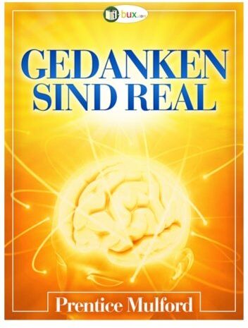 Prentice Mulford - Gedanken sind real (Bewusster leben) - Preis vom 30.09.2026 09:01:18 h