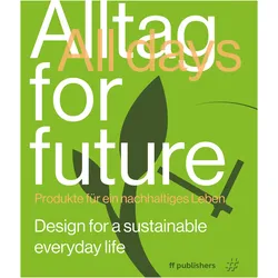 Alltag for Future – All Days for Future, Fachbücher von Chris van Uffelen