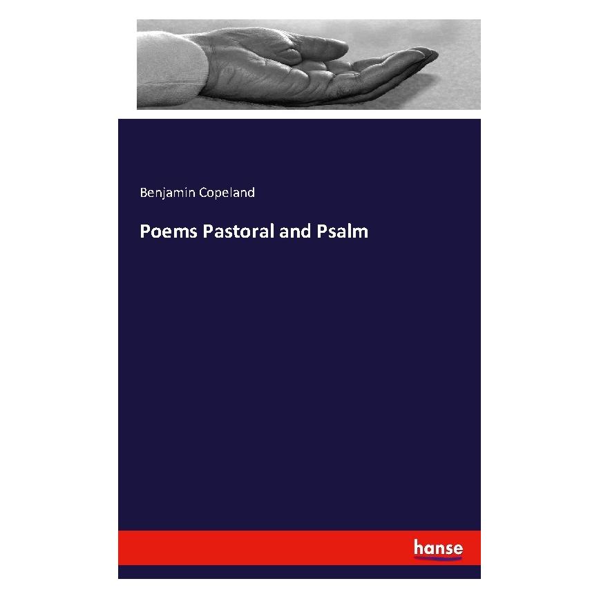 Hansebooks Poems Pastoral and Psalm (Englisch, Softcover, Benjamin Copeland) (55972605)