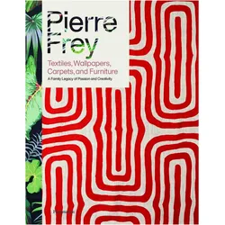 Pierre Frey: Textiles, Wallpapers, Carpets, and Furniture, Fachbücher von Patrick Frey, Alain Stella