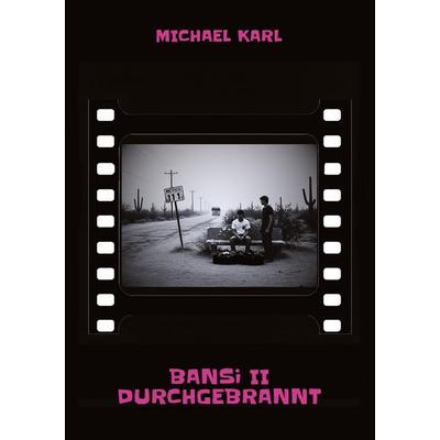 Bansi II Durchgebrannt, Taschenbuch von Michael Karl, Tredition, 978-3-384-75942-9
