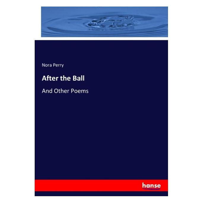 Hansebooks After the Ball (Englisch, Softcover, Nora Perry) (55889116)