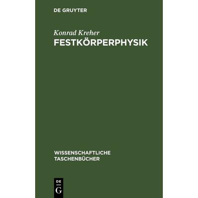 Festkörperphysik, Gebundene Ausgabe von Konrad Kreher, De Gruyter, 978-3-11-262165-3