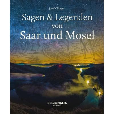Sagen und Legenden von Saar und Mosel, Gebundene Ausgabe von Josef Ollinger, Regionalia Verlag, 978-3-95540-336-2