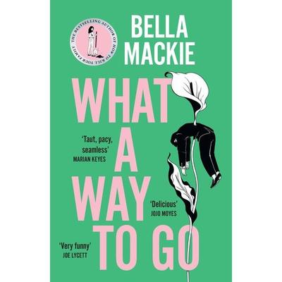 What A Way To Go, Taschenbuch von Bella Mackie, HarperCollins