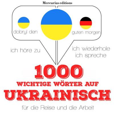 1000 wichtige Wörter auf Ukrainisch für die Reise und die Arbeit - JM Gardner, Audio, 9782821121225