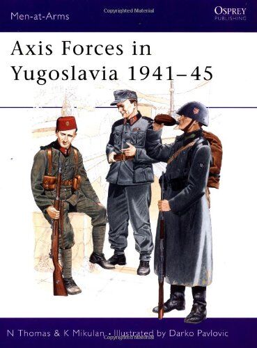 Nigel Thomas - Axis Forces in Yugoslavia 1941-45 (Men-at-Arms) - Preis vom 05.10.2026 03:47:11 h