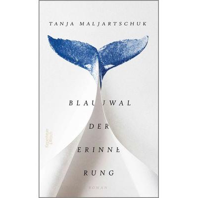 Blauwal der Erinnerung, Gebundene Ausgabe von Tanja Maljartschuk, Kiepenheuer & Witsch, 978-3-462-05220-6