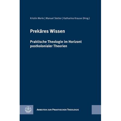 Prekäres Wissen, Gebundene Ausgabe von , Evangelische Verlagsanstalt, 978-3-374-07604-8
