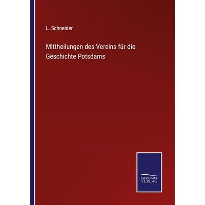 Mittheilungen des Vereins für die Geschichte Potsdams, Taschenbuch von L. Schneider, BoD - Books on Demand, 978-3-7525-9938-1