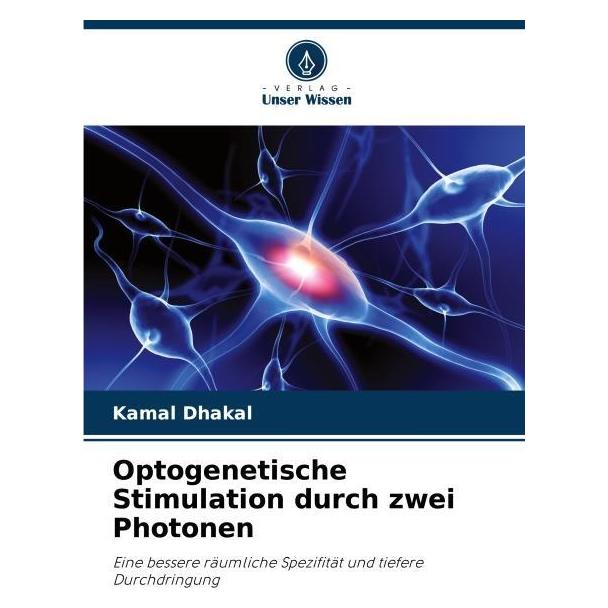 Bod Optogenetische Stimulation durch zwei Photonen (Deutsch, Kamal Dhakal, 2025) (57208119)