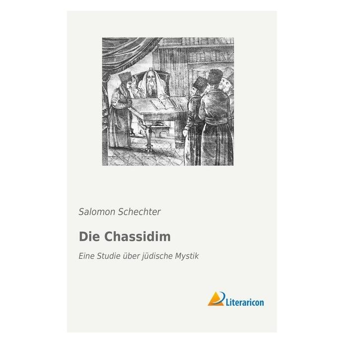 Literaricon Die Chassidim (Deutsch, Softcover, Salomon Schechter) (55941228)