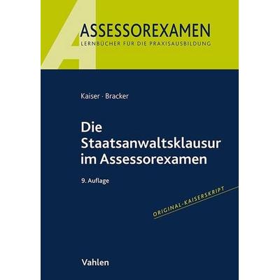 Die Staatsanwaltsklausur im Assessorexamen, Taschenbuch von Horst Kaiser,Ronald Bracker, Vahlen, Franz, 978-3-8006-7416-9